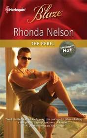 The Rebel (Uniformly Hot!) (Harlequin Blaze, No 586)