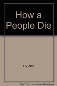 How a People Die: A Novel.