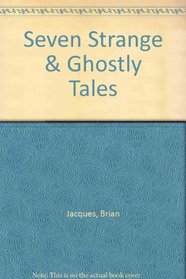 Seven Strange  Ghostly Tales