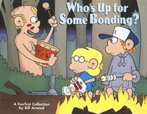 Who's Up for Some Bonding: A Foxtrot Collection