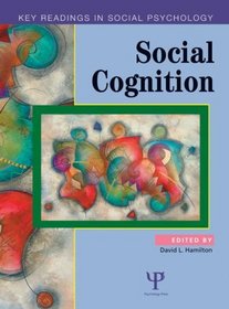 Key Readings in Social Cognition: Essential Readings