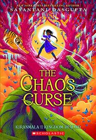 The Chaos Curse (Kiranmala and the Kingdom Beyond #3) (3)