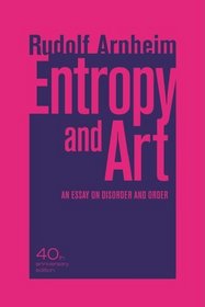 Entropy and Art: An Essay on Disorder and Order
