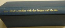 God's Conflict with the Dragon and the Sea: Echoes of a Canaanite Myth in the Old Testament (University of Cambridge Oriental Publications)