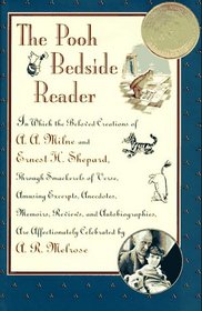 The Pooh Bedside Reader: In Which Beloved Creations of A. A. Milne and Ernest H Shepard, through Smackerals of Verse... are Affectionately Celebrated
