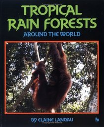 Tropical Rain Forests Around the World (First Book)
