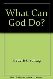What can God do?