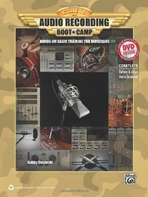 Audio Recording Boot Camp: Hands-on Basic Training for Musicians