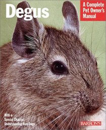 Degus (Complete Pet Owner's Manual)
