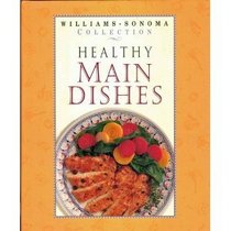 Healthy Main Dishes (Williams-Sonoma Healthy Collection)