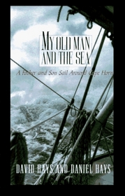 My Old Man and the Sea: A Father and Son Sail Around Cape Horn (Thorndike Large Print Americana Series)
