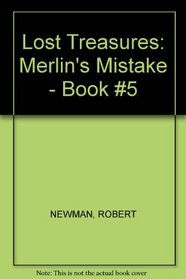 Lost Treasures: Merlin's Mistake - Book #5