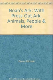 Noah's Ark: With Press-Out Ark, Animals, People  More
