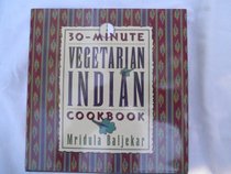 30-Minute Vegetarian Indian Cookbook (The 30-Minute Vegetarian Cookbook Series)