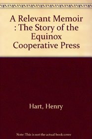 A Relevant Memoir : The Story of the Equinox Cooperative Press
