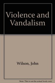 Violence and Vandalism