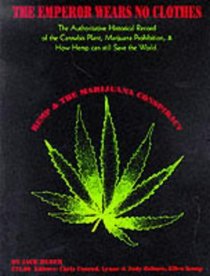 The Emperor Wears No Clothes: the Authoritative Historical Record of Cannabis and the Conspiracy Against Marijuana