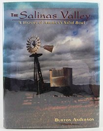 America's salad bowl: An agricultural history of the Salinas Valley