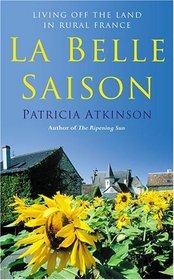 La Belle Saison: Living Off the Land in Rural France