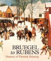 Bruegel to Rubens: Masters of Flemish Painting