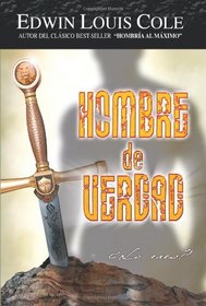 Hombre de Verdad: Su rol como lder, esposo, padre y amigo (Spanish Edition)