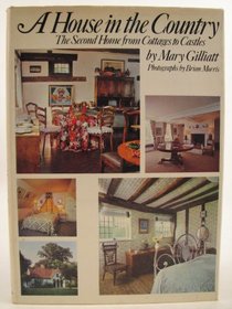 A house in the country;: The second home, from cottages to castles;