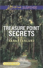 Treasure Point Secrets (Love Inspired Suspense, No 392) (Larger Print)