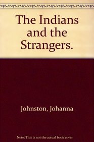The Indians and the Strangers.
