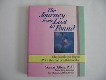 The Journey From Lost to Found : The Search that Begins with the End of a Relationship