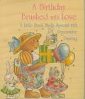 A Birthday Brushed With Love: A Little Book Made Special With Decorative Painting (Little Library to Make It Special)
