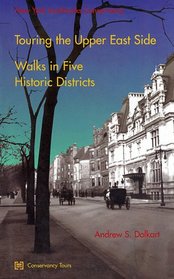 Touring the Upper East Side: Walks in Five Historic Districs