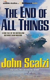 The End of All Things (Old Man's War, Bk 6) (Audio CD) (Unabridged)