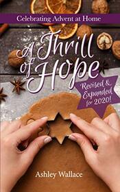 A Thrill of Hope: Celebrating Advent at Home (Revised and Expanded for 2020)