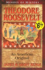 Theodore Roosevelt: An American Original (Heroes of History)