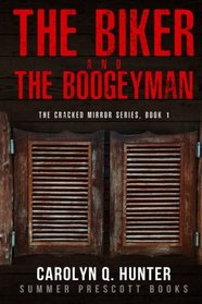 The Biker and the Boogeyman (The Cracked Mirror Series) (Volume 1)