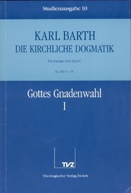 Die kirchliche Dogmatik, Studienausgabe, 31 Bde., Bd.10, Gottes Gnadenwahl