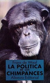 La politica de los chimpances / The Politics of the Chimpanzees (Spanish Edition)