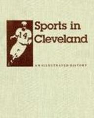 Sports in Cleveland: An Illustrated History (Encyclopedia of Cleveland History)