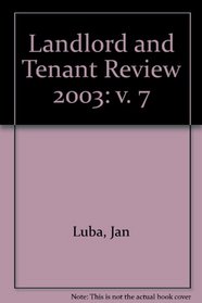 Landlord and Tenant Review 2003: v. 7