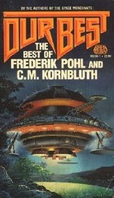 Our Best: The Best of Frederik Pohl and C.M. Kornbluth