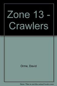 Zone 13 - Crawlers