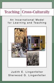 Teaching Cross-Culturally: An Incarnation Model for Learning and Teaching
