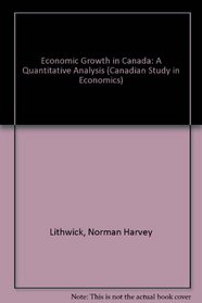 Economic Growth in Canada: A Quantitative Analysis (Canadian Study in Economics)