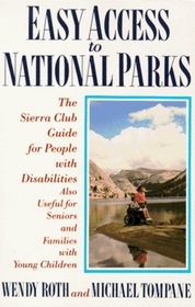 Easy Access to National Parks: The Sierra Club Guide for People With Disabilities