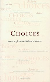Choices: Women Speak Out About Abortion