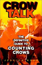 Crow Talk : The Definitive Guide to Counting Crows