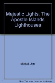 Majestic Lights: The Apostle Islands Lighthouses