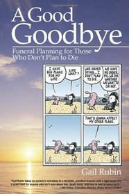 A Good Goodbye: Funeral Planning for Those Who Don't Plan to Die