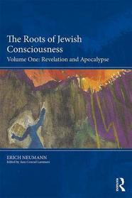 The Roots of Jewish Consciousness, Volume One: Revelation and Apocalypse 1st Edition