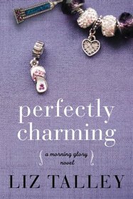 Perfectly Charming (A Morning Glory Novel)